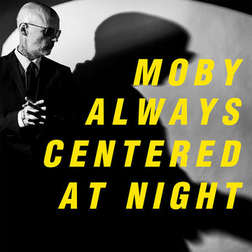 MOBY - Always Centered At Night - 2LP - Black Vinyl