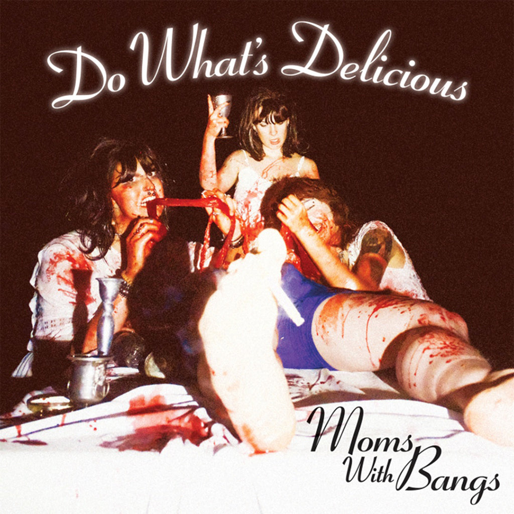 MOMS WITH BANGS - Do What’s Delicious! - 7'' - Black Vinyl [DEC 5]