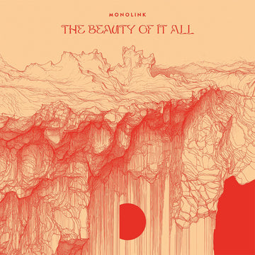 MONOLINK - The Beauty Of It All - 2LP - 180g Black Vinyl [SEP 26]