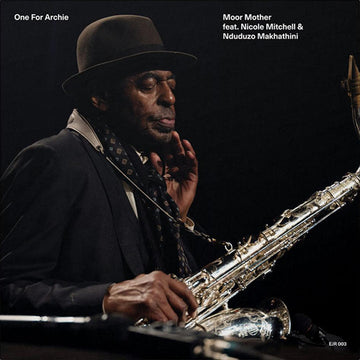MOOR MOTHER FEAT. NICOLE MITCHELL & NDUDUZO MAKHATHINI - One For Archie - 12'' - Vinyl [OCT 31]