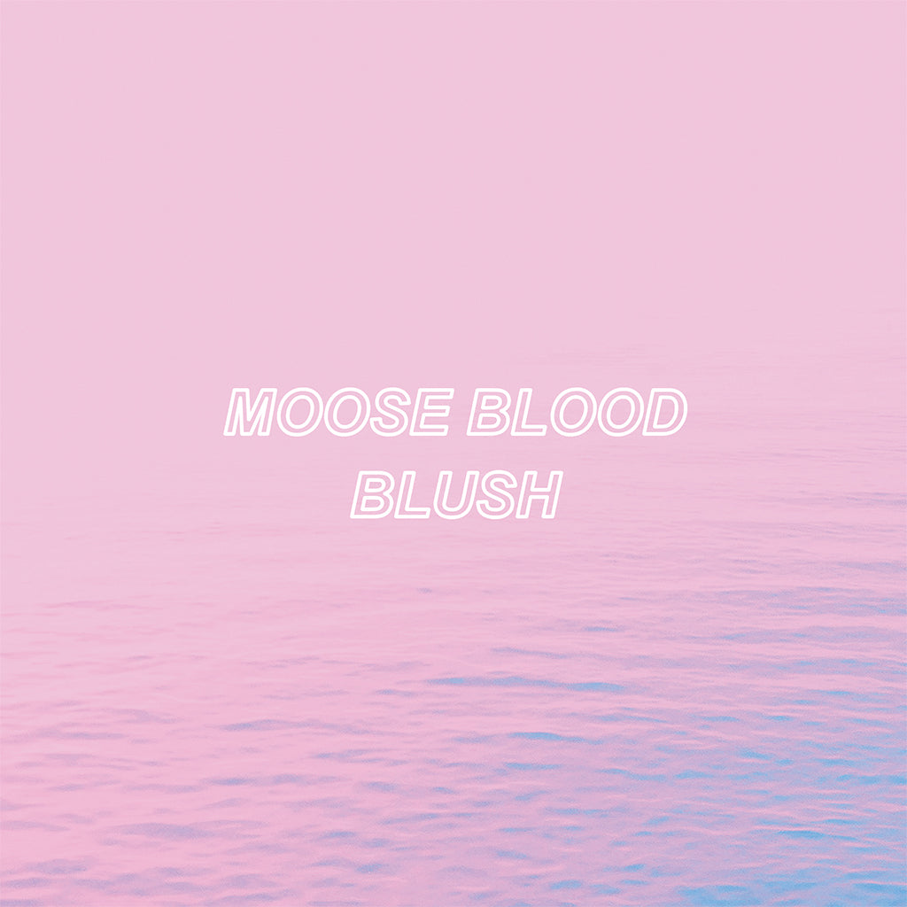 MOOSE BLOOD - Blush (Reissue) - LP - Light Blue Colour Vinyl [FEB 27]