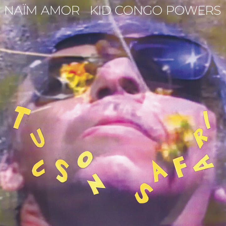 NAÏM AMOR & KID CONGO POWERS - Tucson Safari - LP - Orange-In-Yellow Colour Vinyl [NOV 14]