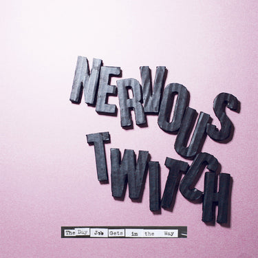 NERVOUS TWITCH - The Day Job Gets In The Way - CD [NOV 21]