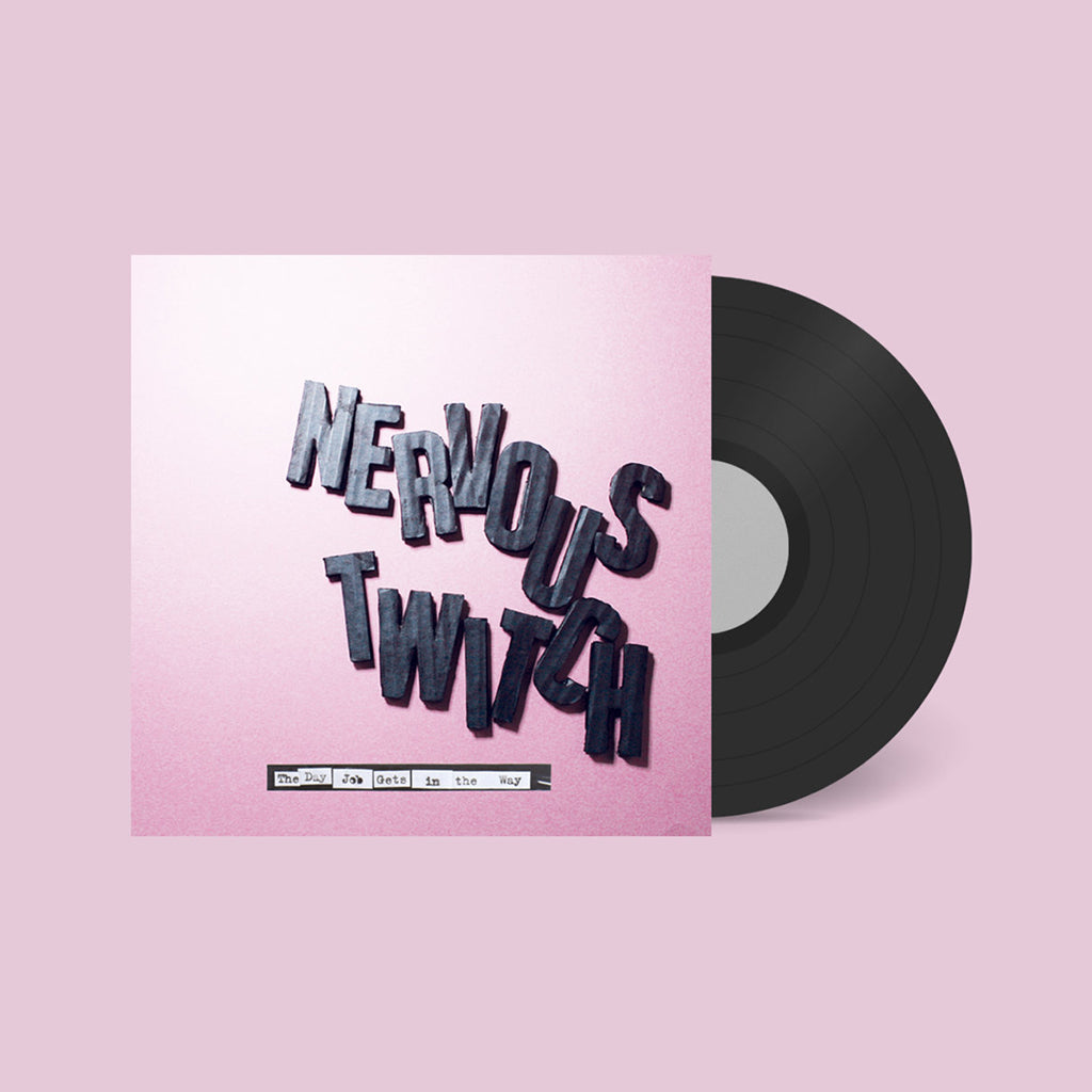 NERVOUS TWITCH - The Day Job Gets In The Way - LP - Vinyl [NOV 21]