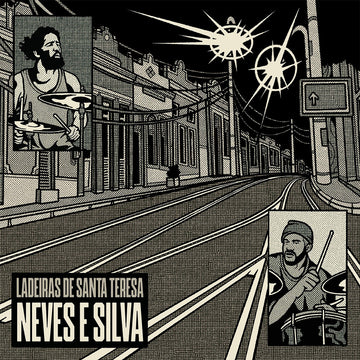 NEVES E SILVA - Ladeiras De Santa Teresa - LP (45rpm)- Vinyl [MAR 20]