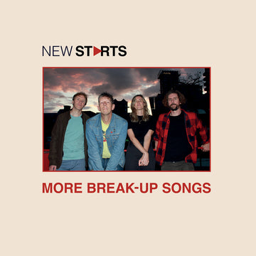 NEW STARTS - More Break-Up Songs - LP - Vinyl [AUG 16]