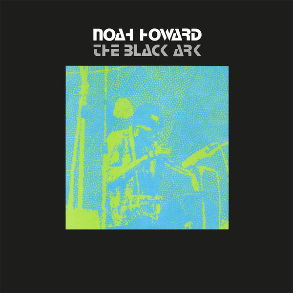 NOAH HOWARD - The Black Ark (Reissue) - LP - Vinyl [MAR 6