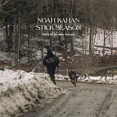 NOAH KAHAN - Stick Season (We’ll All Be Here Forever)