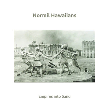 NORMIL HAWAIIANS - Empires Into Sand (with Poster) - LP - 180g Vinyl