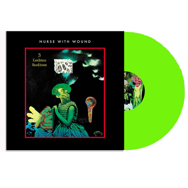 NURSE WITH WOUND - 3 Lesbian Sardines (Repress) - LP - Neon Green