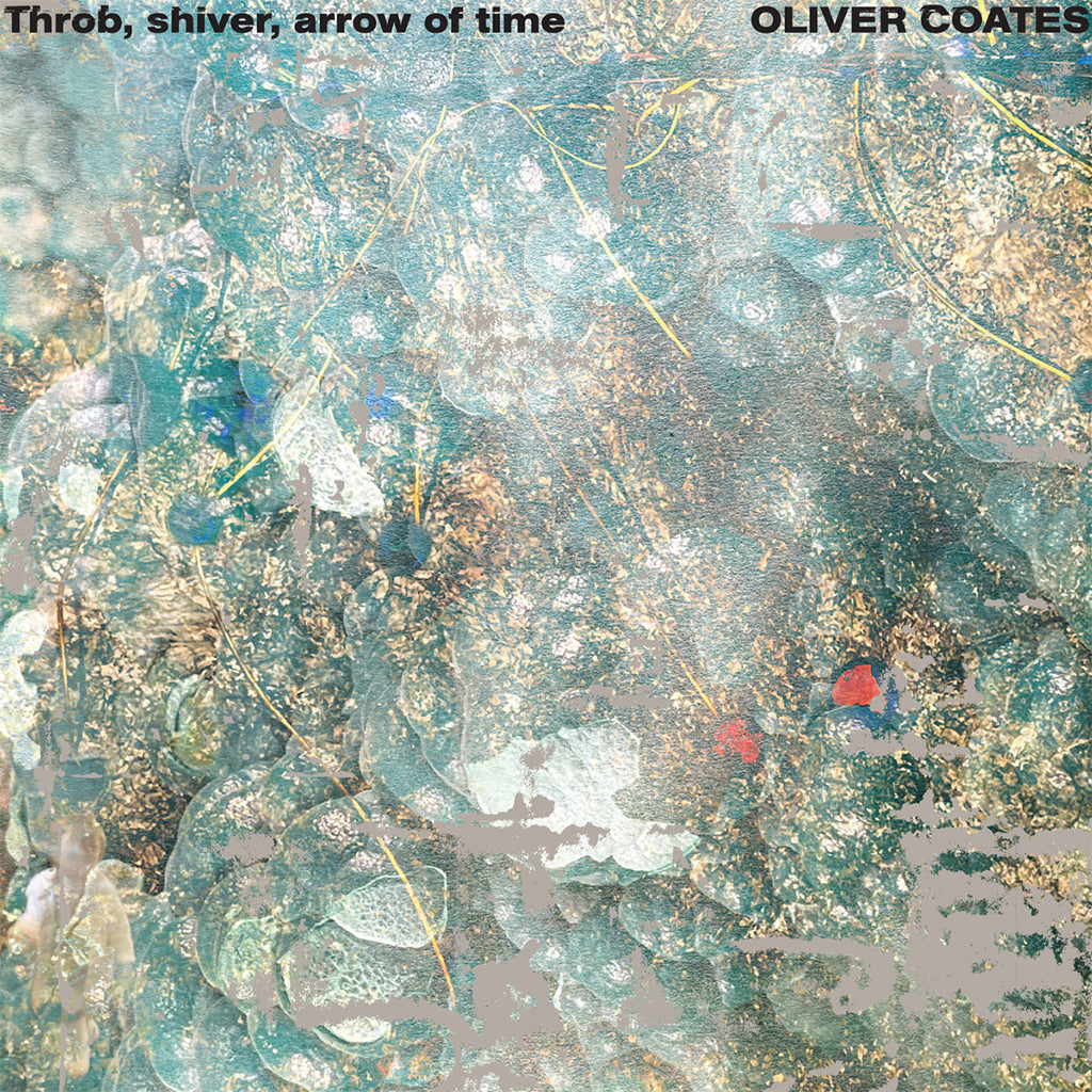 OLIVER COATES - Throb, Shiver, Arrow Of Time - LP - Vinyl