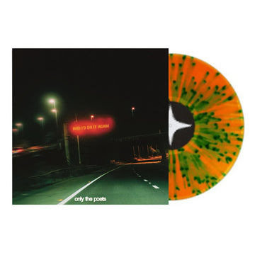 ONLY THE POETS - and i'd do it again - LP - Orange with Green Splatter Colour Vinyl [JAN 30]