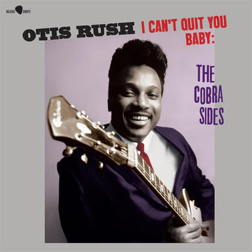 OTIS RUSH - I Can't Quit You Baby - The Cobra Sides (with 5 Bonus Tracks) - LP - 180g Vinyl