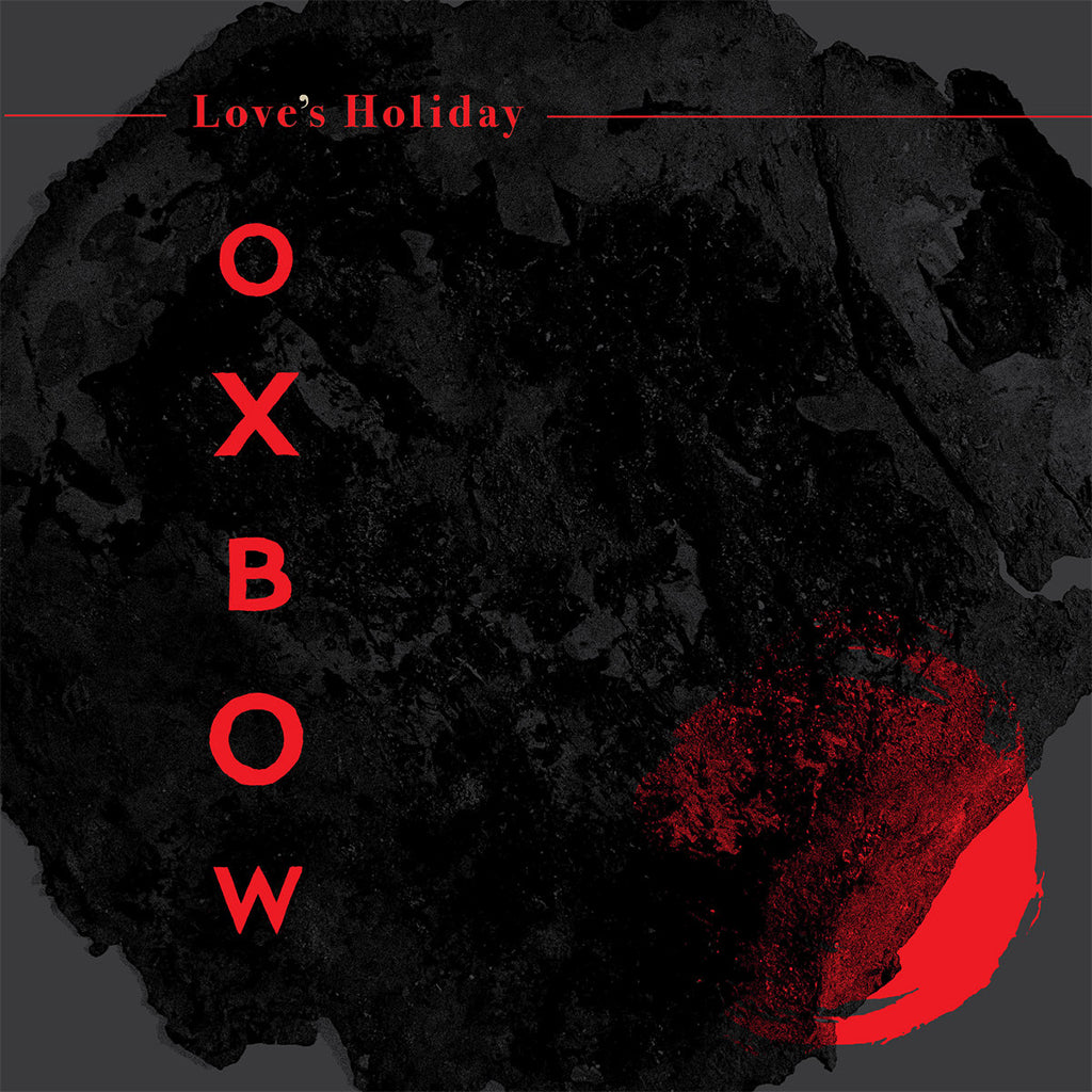 OXBOW - Love’s Holiday - LP - Coloured Vinyl [JUL 21]