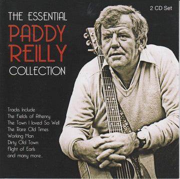 PADDY REILLY – The Essential Paddy Reilly Collection - 2CD