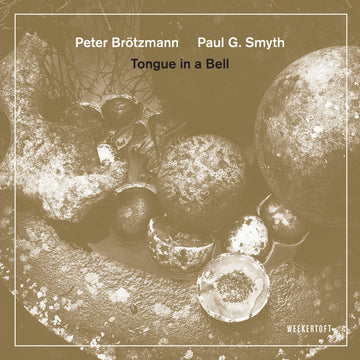 PETER BRÖTZMANN, PAUL G. SMYTH - Tongue In A Bell - LP - Vinyl