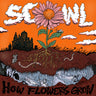 SCOWL - How Flowers Grow (Repress)