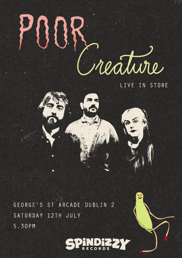 POOR CREATURE - Instore + Signing - JULY 12th