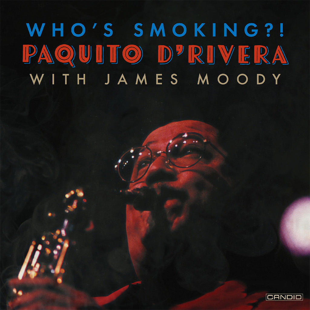PAQUITO D'RIVERA WITH JAMES MOODY - "Who's Smoking?!" (Candid Reissue) - 2LP - Vinyl [NOV 15]