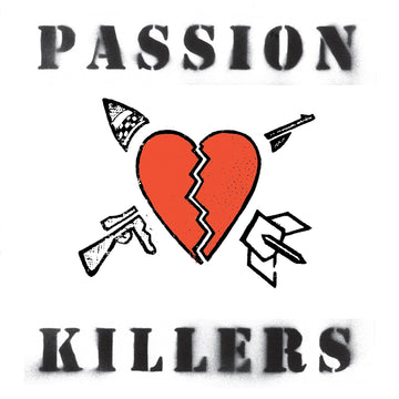 PASSION KILLERS - They Kill Our Passion With Their Hate And Wars (Reissue) - LP - Vinyl [AUG 8]