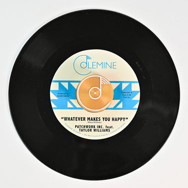 PATCHWORK INC. FEAT. TAYLOR WILLIAMS / WYATT WADDELL - Whatever Makes You Happy / Last Forever - 7'' - Black Vinyl [FEB 21]