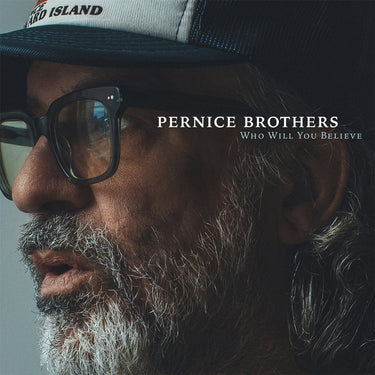 PERNICE BROTHERS - Who Will You Believe (SIGNED Copy)