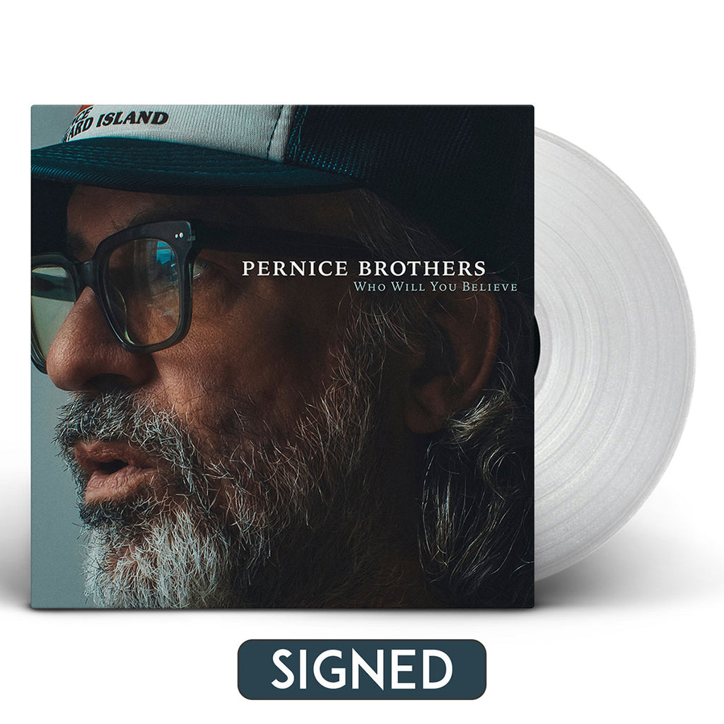 PERNICE BROTHERS - Who Will You Believe (SIGNED Copy) - LP - Clear Vinyl [APR 26]