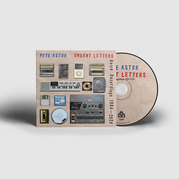 PETE ASTOR - Unsent Letters : Home Recordings 1984-2024 - CD [JUL 25]