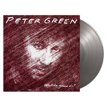 PETER GREEN - Whatcha Gonna Do? (2024 Reissue) - LP - 180g Silver Vinyl