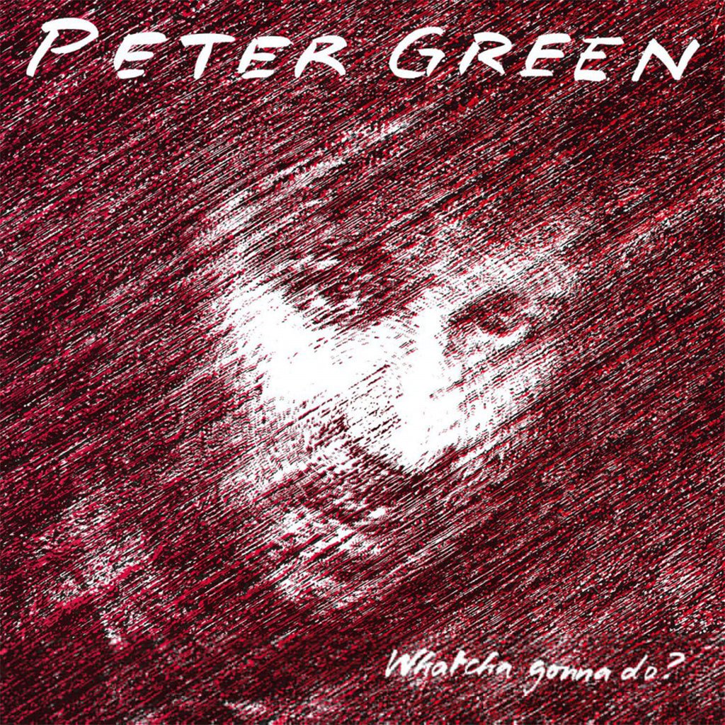 PETER GREEN - Whatcha Gonna Do? (2024 Reissue) - LP - 180g Silver Vinyl