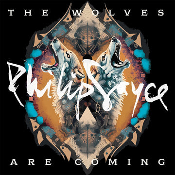 PHILIP SAYCE - The Wolves Are Coming - LP - Vinyl