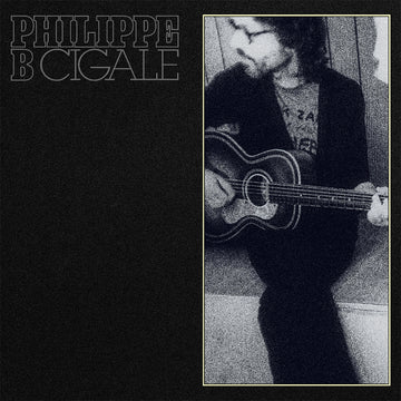 PHILIPPE B - Cigale - LP - 180g Vinyl [MAR 13]