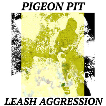 PIGEON PIT - Leash Aggression - LP - Vinyl [DEC 19]