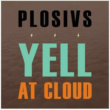 PLOSIVS - Yell At Cloud - CD [NOV 28]