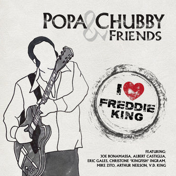 POPA CHUBBY & FRIENDS - I Love Freddie King - CD