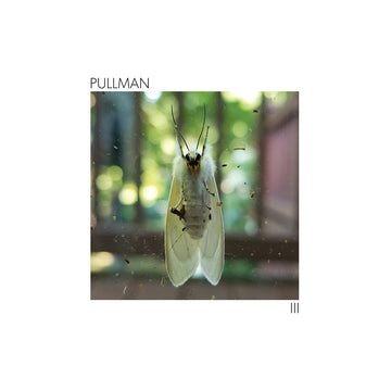 PULLMAN - III - LP - Vinyl [JAN 9]