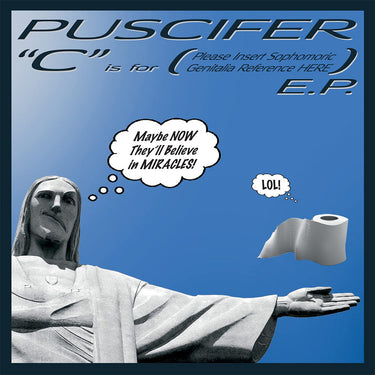 PUSCIFER - C Is For (Please insert Sophomoric Genitalia Reference Here) [2023 Reissue] - 12'' EP - Silver Vinyl