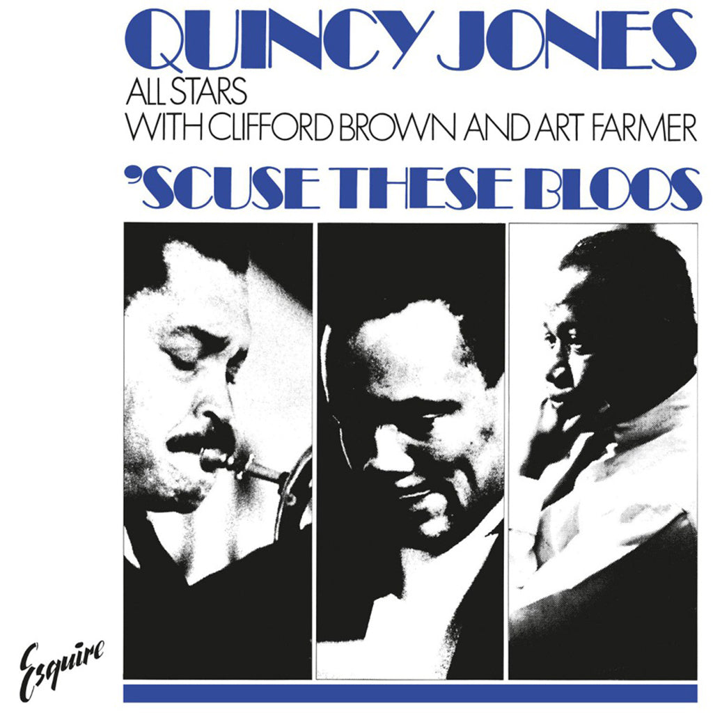 QUINCY JONES ALL STARS WITH CLIFFORD BROWN AND ART FARMER - Scuse These Bloos (2023 Reissue) - LP - 180g Blue Vinyl