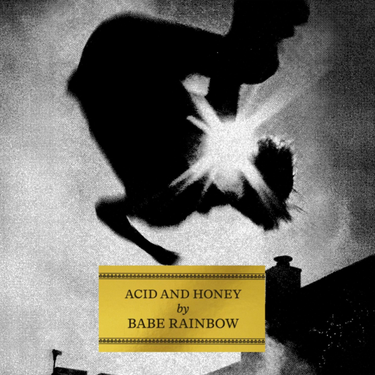 Babe Rainbow - Acid and Honey