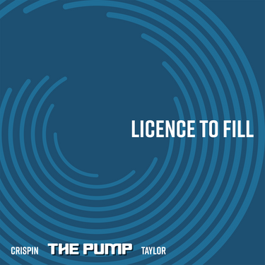 Crispin The Pump Taylor - License To Fill