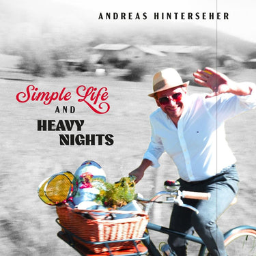 Andreas Hinterseher - Simple Life And Heavy Nights