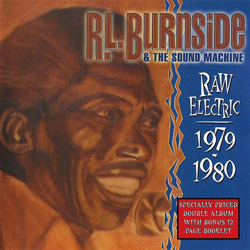 R.L. BURNSIDE & THE SOUND MACHINE - Raw Electric: 1979-1980 (2023 Reissue w/ 12 page booklet) - 2LP - Vinyl [MAY 26]