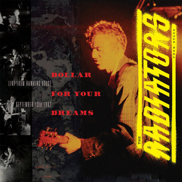 THE RADIATORS FROM SPACE - Dollar For Your Dreams (Live From Hawkins House - September 13th 1987) - CD