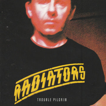 THE RADIATORS FROM SPACE - Trouble Pilgrim - CD