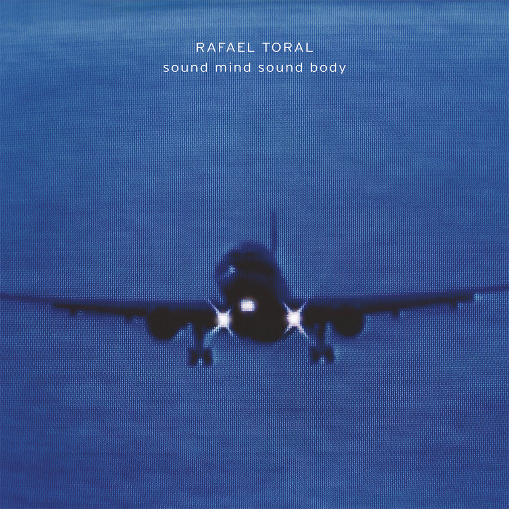 RAFAEL TORAL - Sound Mind Sound Body (Reissue) - CD [JUN 27]