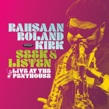 Rahsaan Roland Kirk - Seek & Listen: Live at the Penthouse - 2LP - Limited Edition 180g Vinyl  [RSD Black Friday 2025]