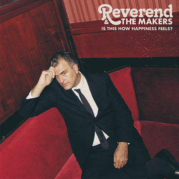 REVEREND AND THE MAKERS - Is This How Happiness Feels? - LP - Black Vinyl [APR 24]