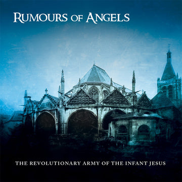 THE REVOLUTIONARY ARMY OF THE INFANT JESUS - Rumours Of Angels - 2LP - Gatefold Vinyl [JUN 27]