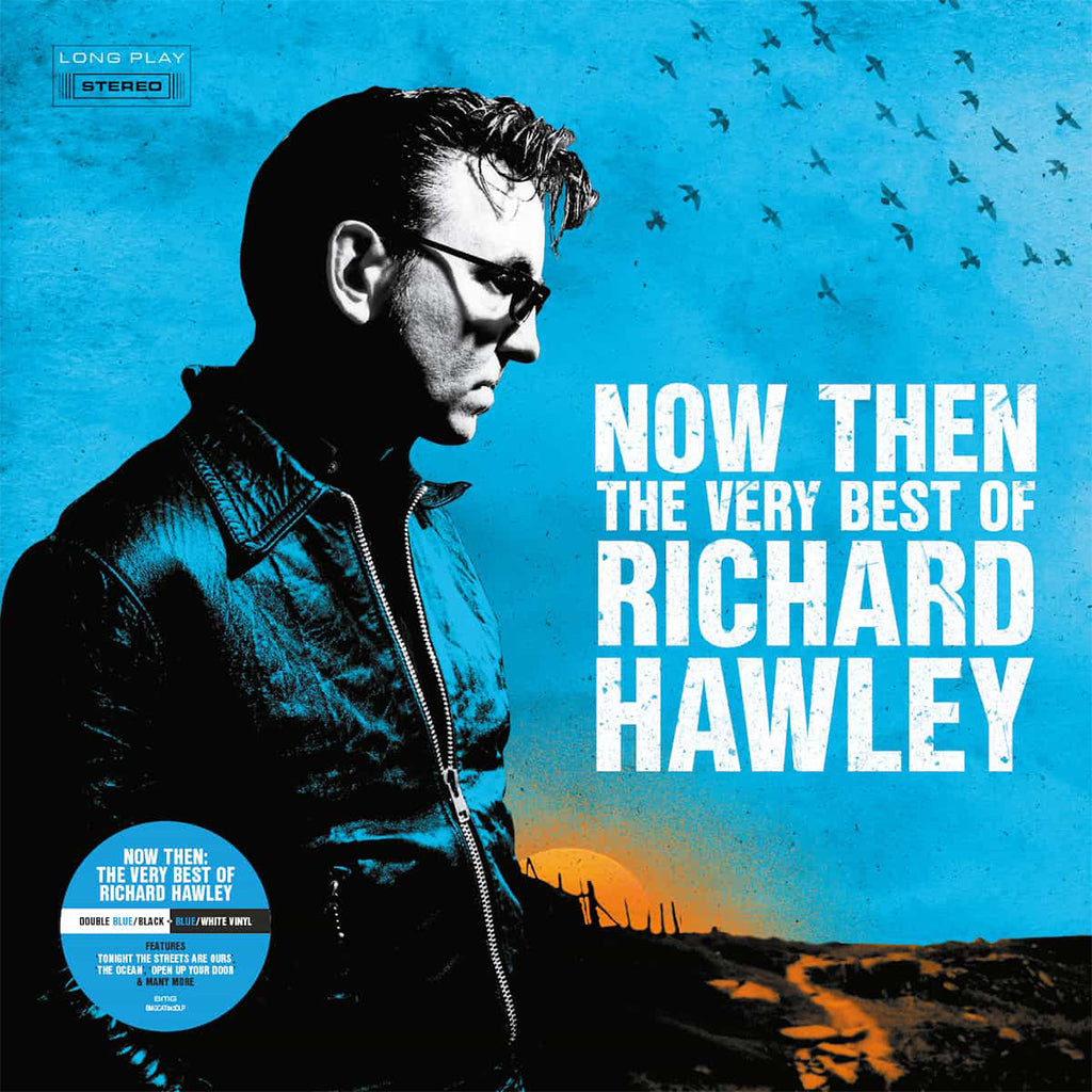 RICHARD HAWLEY - Now Then: The Very Best Of Richard Hawley - 2LP - Blue / Black and Blue / White Vinyl