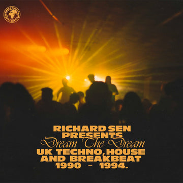 VARIOUS - Richard Sen Presents Dream The Dream (UK Techno, Breakbeat And House 1990-1994) - LP - Vinyl